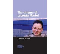 The Cinema of Lucrecia Martel (Spanish and Latin-American Filmmakers)
