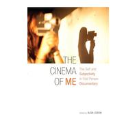 The Cinema of Me: The Self and Subjectivity in First-Person Documentary Film (Nonfictions)