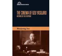 The Cinema of Ozu Yasujiro: Histories of the Everyday (Edinburgh Studies in East Asian Film)