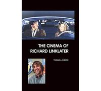 The Cinema of Richard Linklater (Media, Feminism, Cultural Studies)
