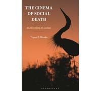The Cinema of Social Death: Blackhood At-Large (New Critical Humanities)