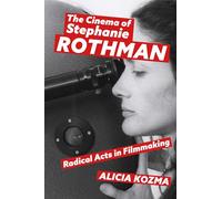 The Cinema of Stephanie Rothman: Radical Acts in Filmmaking