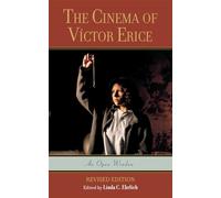 The Cinema of Victor Erice: An Open Window: An Open Window, Revised Edition