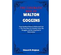 THE CINEMATIC RISE OF WALTON GOGGINS: From Southern Roots to Hollywood Grit - The True Story of a Fearless Actor, His Struggles, and the Long Road to Reinvention