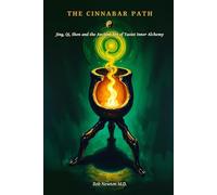 The Cinnabar Path: Jing, Qi, Shen and the Ancient Art of Taoist Inner Alchemy (The Primordial Light Collection)