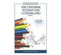 The Cinnabar Toolkit for Counsellors: Volume 1