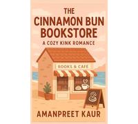 The Cinnamon Bun Bookstore : A Cozy Kink Romance: Fiction Romance Novel, Short Stories for teens: 2 (The Sweet Chapters: Cozy Romance & Heartwarming Tales)