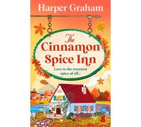 The Cinnamon Spice Inn : A totally addictive, heart-warming and cozy small-town romance