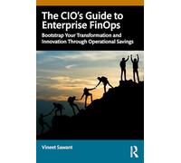 The CIO’s Guide to Enterprise FinOps: Unlock Operational Savings to Bootstrap your Innovation and Transformation