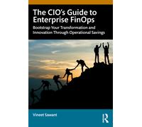 The CIO’s Guide to Enterprise FinOps: Unlock Operational Savings to Bootstrap your Innovation and Transformation