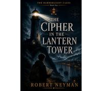 The Cipher In The Lantern Tower (The Harborlight Cases)