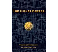 The Cipher Keeper: A Password Saver Book with Alphabetical A-Z Tabs