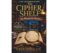 The Cipher Shelf: A Cozy Cryptogram Mystery Puzzle Book for Adults: Decode 55 Verified Ciphers, Solve the Murder & Name the Killer in this Fair-Play Whodunit Set in a Secondhand Bookshop
