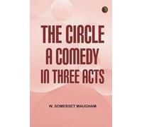 The Circle A Comedy in Three Acts