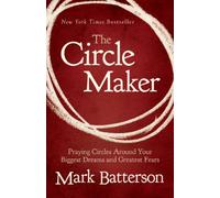 The Circle Maker: Praying Circles Around Your Biggest Dreams and Greatest Fears (Christian Large Print Originals)
