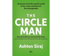 The Circle Man: How Eratosthenes Measured the Earth