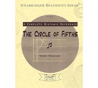 The Circle of Fifths: A Complete Diatonic Reference for Music: Volume 7 (Unabridged Diatonic Series)
