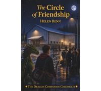 The Circle of Friendship (The Dragon Companion Chronicles)