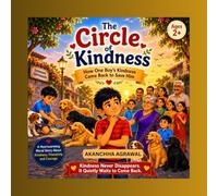 The Circle of Kindness: How One Boy's Kindness Came Back to Save Him