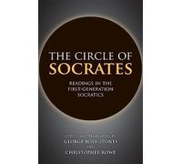 The Circle of Socrates: Readings in the First-Generation Socratics