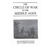 The Circle of War in the Middle Ages: Essays on Medieval Military and Naval History
