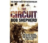 The Circuit : An Ex-SAS Soldier, the War on Terror, A True Story