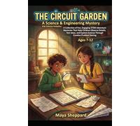 The Circuit Garden: A Science & Engineering Mystery (Kids Science Activities)