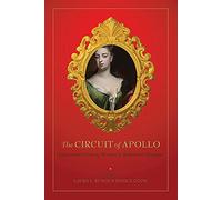 The Circuit of Apollo: Eighteenth-Century Women’s Tributes to Women (EARLY MODERN FEMINISMS)