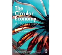 The Circular Economy : A User's Guide