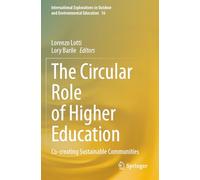 The Circular Role of Higher Education: Co-creating Sustainable Communities (International Explorations in Outdoor and Environmental Education, 16)