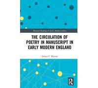 The Circulation of Poetry in Manuscript in Early Modern England (Material Readings in Early Modern Culture)
