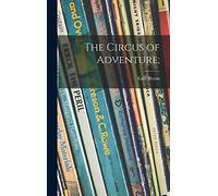 The Circus of Adventure;