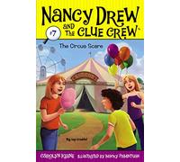 The Circus Scare: Volume 7 (Nancy Drew and the Clue Crew)