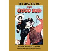 The Cisco Kid Comics #8