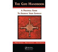 The Ciso Handbook: A Practical Guide to Securing your company