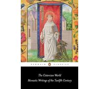 The Cistercian World : Monastic Writings of the Twelfth Century
