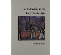 The Cistercians in the Early Middle Ages, 1098-1348
