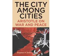The City Among Cities : Aristotle on War and Peace