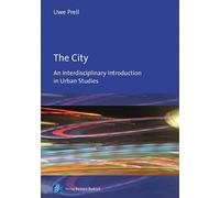 The City : An Interdisciplinary Introduction to Urban Studies