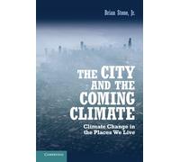 The City and the Coming Climate: Climate Change in the Places We Live