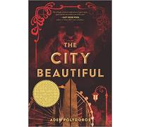 The City Beautiful (Inkyard Press / Harlequin Teen)