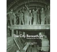 The City Beneath Us - Building the New York Subway