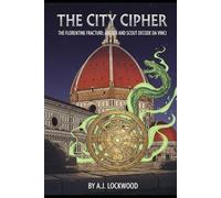 The City Cipher: The Florentine Fracture: Archer and Scout Decode Da Vinci: The City Cipher Series: Book 4
