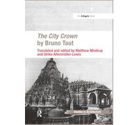 The City Crown by Bruno Taut (Ashgate Studies in Architecture)