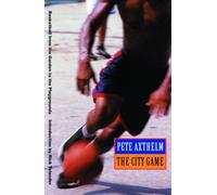 The City Game : Basketball from the Garden to the Playgrounds