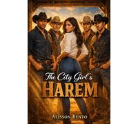 The City Girl’s Harem: A Sweet & Steamy "Why Choose" Romance (Wild Hearts Ranch)