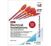 The City & Guilds Textbook: Book 1 Electrical Installations, Second Edition: For the Level 3 Apprenticeships (5357 and 5393), Level 2 Technical Certificate (8202), Level 2 Diploma (2365) & T Level Occupational Specialisms (8710)