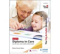 The City & Guilds Textbook Level 2 Diploma in Care for the Adult Care Worker Apprenticeship
