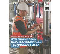 The City & Guilds Textbook: Level 3 NVQ Diploma in Electrotechnical Technology 2357 Units 301-304