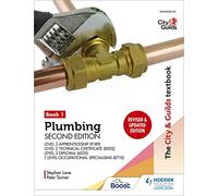 The City & Guilds Textbook: Plumbing Book 1, Second Edition: For the Level 3 Apprenticeship (9189), Level 2 Technical Certificate (8202), Level 2 ... (6035) & T Level Occupational Specialisms